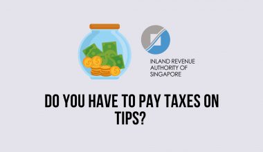 Do you have to pay taxes on tips in Singapore