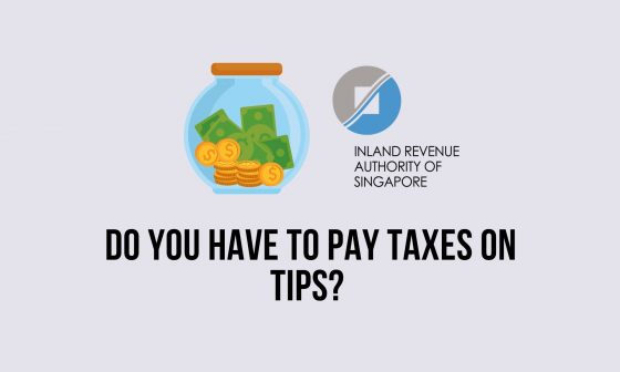 Do you have to pay taxes on tips in Singapore